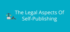 The Legal Aspects Of Self-Publishing
