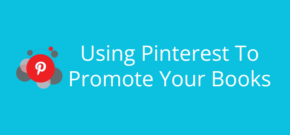 Using Pinterest To Promote Your Books