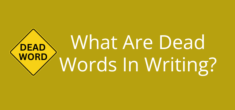 What Are Dead Words In Writing