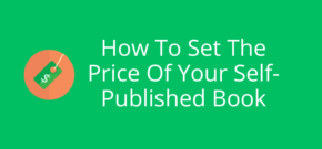 How To Set The Price Of Your Self-Published Book