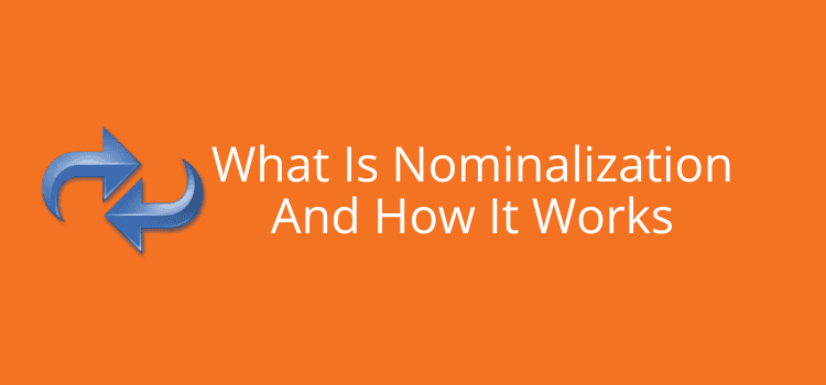 What Is Nominalization And How It Works