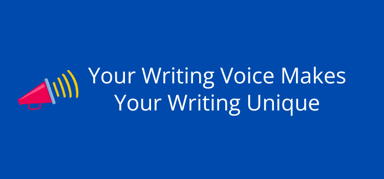 Your Writing Voice Makes Your Writing Unique