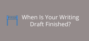 When Is Your Writing Draft Finished