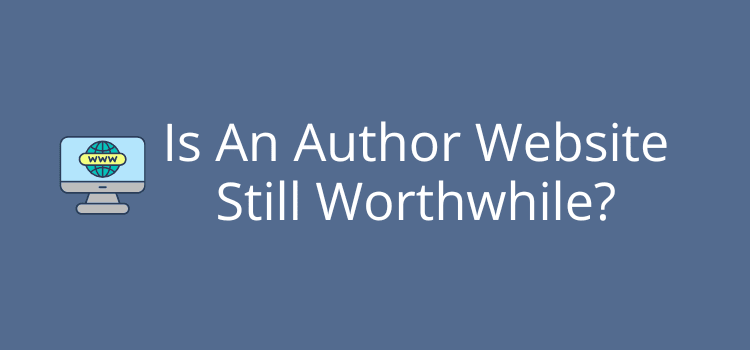 Is An Author Website Still Worthwhile