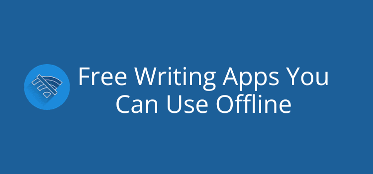 Free Writing Apps You Can Use Offline