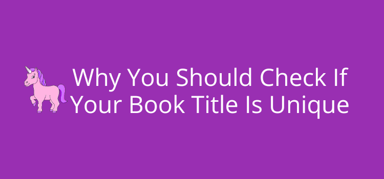 Why You Should Check If Your Book Title Is Unique