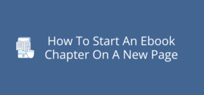 How To Start An Ebook Chapter On A New Page